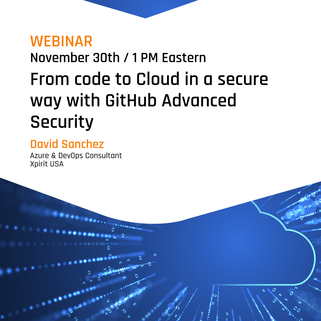 Webinar - From Code to Cloud in a secure way with GitHub Advanced Security